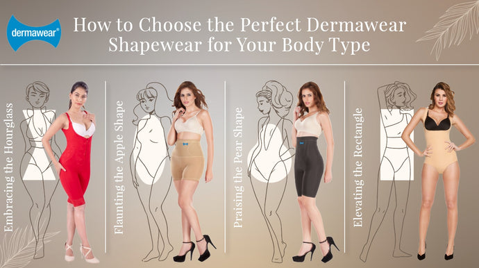 How to Choose the Perfect Dermawear Shapewear for Your Body Type